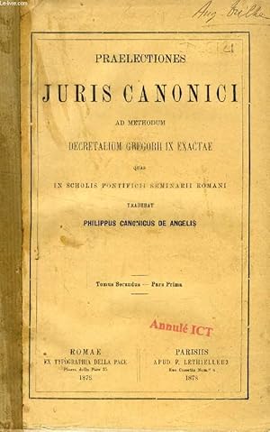 Seller image for PRAELECTIONES JURIS CANONICI AD METHODUM DECRETALIUM GREGORII IX EXACTAE, TOMUS II, PARS I for sale by Le-Livre