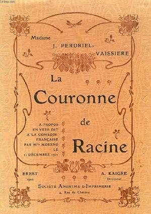 Bild des Verkufers fr LA COURONNE DE RACINE (A-propos en vers dit  la Comdie Franaise par Mlle Morno le 21 dc. 1901) zum Verkauf von Le-Livre