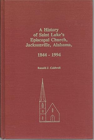 A History of Saint Luke's Episcopal Church, Jacksonville, Alabama, 1844-1994