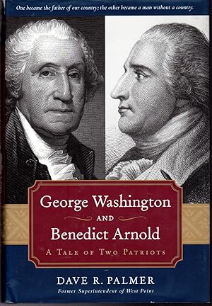 Imagen del vendedor de George Washington And Benedict Arnold: A Tale of Two Patriots a la venta por Dorley House Books, Inc.