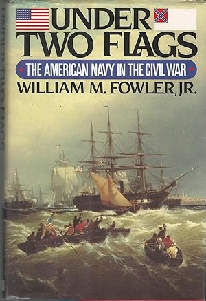 Image du vendeur pour Under Two Flags: The American Navy in the Civil War mis en vente par Dorley House Books, Inc.