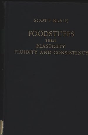 Imagen del vendedor de Foodstuffs, their Plasticity, Fluidity and Consistency. Deformation and flow: monographs on the rheological behavior of natural and synthetic products. a la venta por Antiquariat Bookfarm