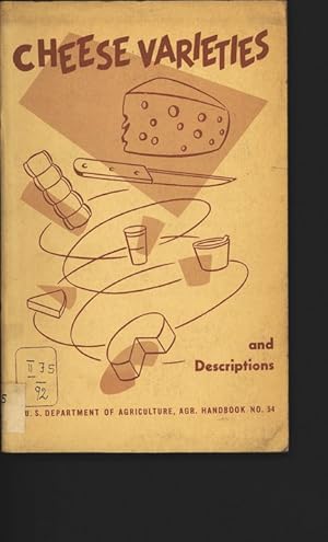 Bild des Verkufers fr Cheese Varieties and Descriptions. U.S. Dept. of Agriculture, Agr. Handbook no. 54. zum Verkauf von Antiquariat Bookfarm