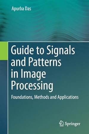 Bild des Verkufers fr Guide to Signals and Patterns in Image Processing zum Verkauf von BuchWeltWeit Ludwig Meier e.K.