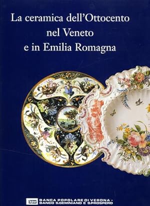 Imagen del vendedor de La ceramica dell'Ottocento nel Veneto e in Emilia Romagna. a la venta por FIRENZELIBRI SRL
