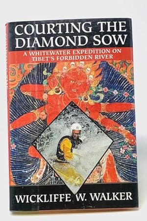 Seller image for Courting the Diamond Sow a Whitewwater Expedition on Tibet's Forbidden River for sale by Catron Grant Books