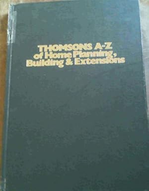 Seller image for Thomson's A-Z of Home Planning, Building &amp; Extensions for sale by Chapter 1