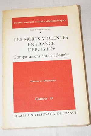 Bild des Verkufers fr LES MORTS VIOLENTES EN FRANCE DEPUIS 1826 COMPARAISONS INTERNATIONALES-TRAVAUX ET DOCUMENT CAHIER N75 zum Verkauf von Librairie RAIMOND