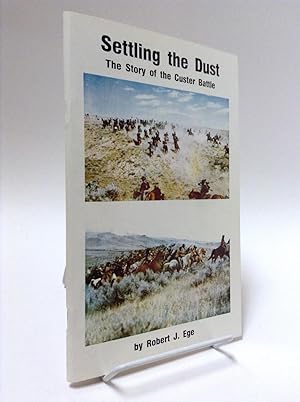 Imagen del vendedor de Settling the Dust: The Story of the Custer Battle a la venta por Gavin's Books