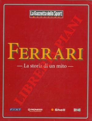 Bild des Verkufers fr Ferrari. La storia di un mito. zum Verkauf von Libreria Piani