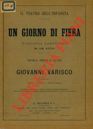 Un giorno di fiera. Bizzarria campestre in un atto.