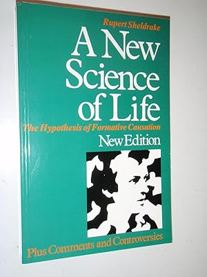 A New Science of Life: Hypothesis of Formative Causation: New Edition