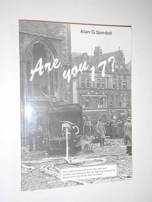 Seller image for Are you 17? Vivid real-life story of every-day men and women, who became the fire-fighting saviours of Britain from the World War Two Blitz for sale by Westgate Bookshop