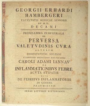 Seller image for Programma inaugurale de perversa valetudinis cura alterum dissertationi solenni . de inflammationibus febre acuta stipatis sive de febribus inflammatoriis in genere praemissum. for sale by Antiq. F.-D. Shn - Medicusbooks.Com