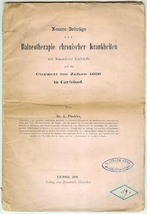 Bild des Verkufers fr Neuere Beitrge zur Balneotherapie chronischer Krankheiten, mit besonderer Rcksicht auf die Curzeit im Jahre 1858 in Carlsbad. zum Verkauf von Antiquariat Bibliomania