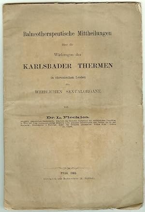 Bild des Verkufers fr Balneotherapeutische Mittheilungen ber die Wirkungen der Karlsbader Thermen in chronischen Leiden der weiblichen Sexualorgane. zum Verkauf von Antiquariat Bibliomania