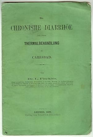 Seller image for Die chronische Diarrhe und deren Thermalbehandlung in Carlsbad. for sale by Antiquariat Bibliomania
