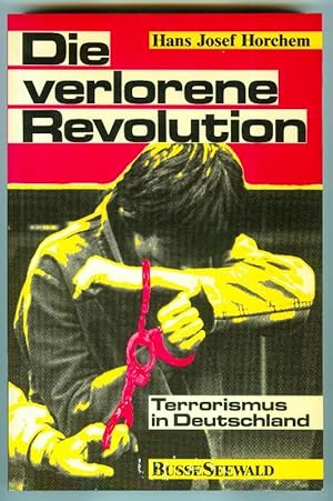 Bild des Verkufers fr Die verlorene Revolution. Terrorismus in Deutschland. zum Verkauf von Antiquariat Bibliomania