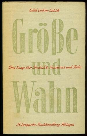 Bild des Verkufers fr Gre und Wahn. Drei Essays ber Friedrich II., Napoleon I., Hitler. zum Verkauf von Antiquariat Bibliomania