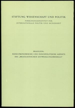 Brasilien: Sozio-okönomische und innenpolitische Aspekte des "Brasilianischen Entwicklungsmodells".