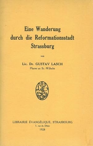 [2 Titel:] 1: Bilder aus der Straßburger Reformationszeit. 2: Eine Wanderung durch die Reformatio...