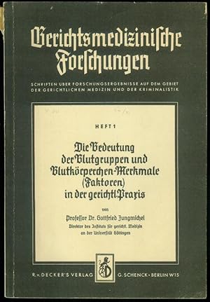 Bild des Verkufers fr Die Bedeutung der Blutgruppen und Blutkrperchen-Merkmale (Faktoren) in der gerichtlichen Praxis. (= Gerichtsmedizinische Forschungen. Schriften ber Forschungsergebnisse auf dem Gebiet der gerichtlichen Medizin und der Kriminalistik. Heft 1.) zum Verkauf von Antiquariat Bibliomania