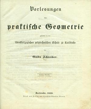 Bild des Verkufers fr Vorlesungen ber praktische Geometrie gehalten an der Groherzoglichen polytechnischen Schule zu Karlsruhe. Erster Theil [mehr nicht erschienen]. zum Verkauf von Antiquariat Bibliomania