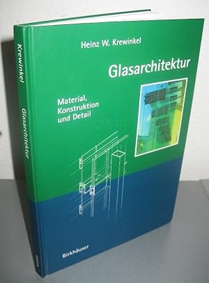 Glasarchitektur. Material, Konstruktion und Detail.