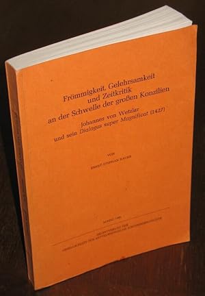 Frömmigkeit, Gelehrsamkeit und Zeitkritik an der Schwelle der großen Konzilien. Johannes von Wetz...