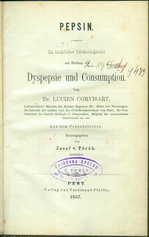 Pepsin. Ein natürlicher Verdauungsstoff zur Heilung der Dyspepsie und Consumption. Aus dem Franzö...