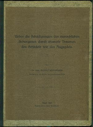 Ueber die Schädigungen des menschlichen Sehorganes durch stumpfe Traumen des Schädels wie des Aug...