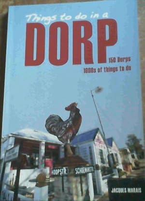 Image du vendeur pour Things to do in a Dorp : 150 Dorps 1000's of Things to do mis en vente par Chapter 1