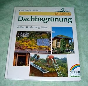 Bild des Verkufers fr Dachbegrnung. Aufbau, Bepflanzung, Pflege. zum Verkauf von Antiquariat  Lwenstein