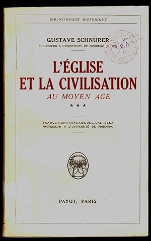 L'Eglise et la civilisation au Moyen Age. Trad. française de G. Castella (& M.-Th. Burgard) / Kir...