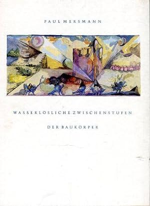 Seller image for Wasserlsliche Zwischenstufen der Baukrper - Auflage 500, 100 Exemplare signiert for sale by Versandantiquariat Brigitte Schulz