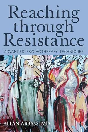 Image du vendeur pour Reaching Through Resistance : Advanced Psychotherapy Techniques mis en vente par GreatBookPrices