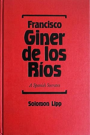 Imagen del vendedor de Francisco Giner de los Rios: A Spanish Socrates a la venta por School Haus Books