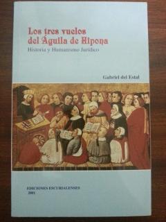 LOS TRES VUELOS DEL AGUILA DE HIPONA - Historia y Humanismo Juridico