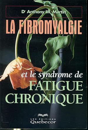 La fibromyalgie et le syndrome de fatigue chronique