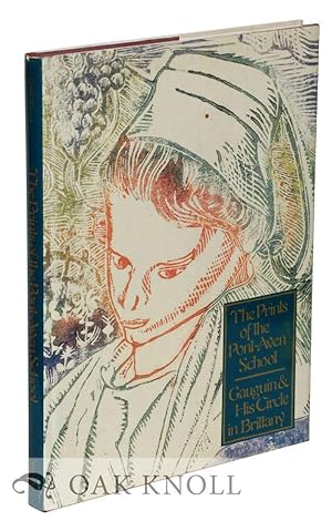 Bild des Verkufers fr PRINTS OF THE PONT-AVEN SCHOOL: GAUGUIN & HIS CIRCLE IN BRITTANY.|THE zum Verkauf von Oak Knoll Books, ABAA, ILAB
