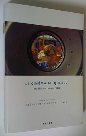 Le Cinéma au Québec: tradition et modernité