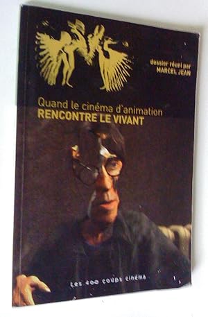 Quand le cinéma d'animation rencontre le vivant