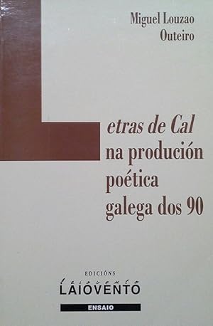 LETRAS DE CAL NA PRODUCIÓN POÉTICA GALEGA