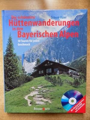 Die schönsten Hüttenwanderungen in den Bayerischen Alpen - 50 Touren für jeden Geschmack.