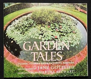 Garden Tales: Classic Stories from Favorite Writers; photographs by Jane Gottlieb; introduction b...