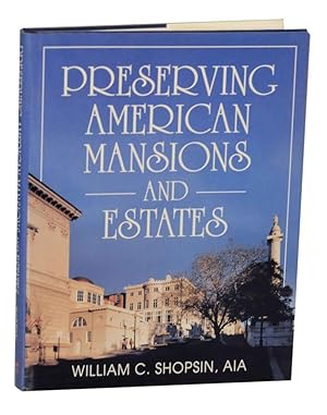 Imagen del vendedor de Preserving American Mansions and Estates a la venta por Jeff Hirsch Books, ABAA