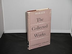 Imagen del vendedor de The Collected Works of Horace Translated by Lord Dunsany and Michael Oakley with Introduction by Michael Oakley Everymans' Library a la venta por Provan Books
