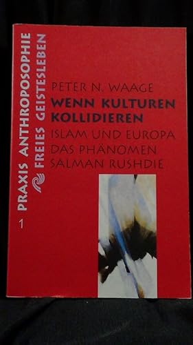 Seller image for Wenn Kulturen kollidieren. Islam und Europa. Das Phnomen Salman Rushdie. for sale by GAMANDER ANTIQUARIAT