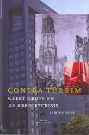 Imagen del vendedor de Contra Turrim. Geert Grote en de kredietcrisis. a la venta por GAMANDER ANTIQUARIAT