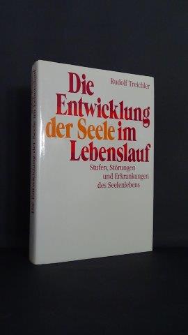 Die Entwicklung der Seele im Lebenslauf. Stufen, Störungen und Erkrankungen des Seelenlebens.